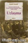 Uzlaşma & Türkiye’de İki Partili Siyasi Sistemin Kuruluş Yılları (1945-1950) Cilt 5