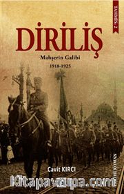 Diriliş <br /> Mahşerin Galibi (1918-1925)