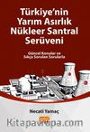 Türkiye'nin Yarım Asırlık Nükleer Santral Serüveni & Güncel Konular ve Sıkça Sorulan Sorularla
