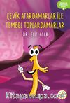 Çevik Atardamarlar İle Tembel Toplardamarlar / Organlar Konuşuyor Serisi 4