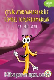 Çevik Atardamarlar İle Tembel Toplardamarlar / Organlar Konuşuyor Serisi 4