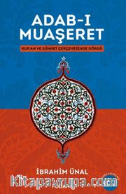 Adab-ı Muaşeret <br /> Kur'an ve Sünnet Çerçevesinde Görgü