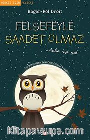 Felsefeyle Saadet Olmaz