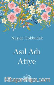 Asıl Adı Atiye