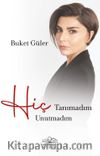 Hiç Tanımadım Hiç Unutmadım