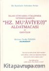 Hz. Muaviye(!)  Aldatmacası ve Emeviler
