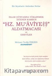 Hz. Muaviye(!)  Aldatmacası ve Emeviler