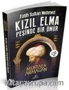 Kızıl Elma Peşinde Bir Ömür & Fatih Sultan Mehmed