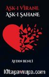 Aşk-ı Virane & Aşk-ı Şahane