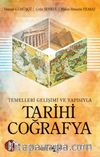 Temelleri Gelişimi ve Yapısıyla Tarihi Coğrafya