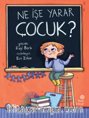 Ne İşe Yarar Çocuk?