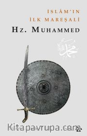 İslam’ın İlk Mareşali Hz. Muhammed