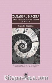 Zamansal Macera <br /> Hadisevi Hermeneutiği Tanıtan Üç Makale