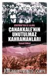 Çanakkale’nin Unutulmaz Kahramanları Atatürk’ten 57. Alaya