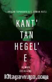 Kant’tan Hegel’e Alman İdealizmi