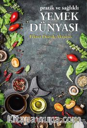 Pratik ve Sağlıklı Yemek Dünyası 