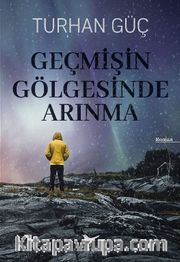 Geçmişin Gölgesinde Arınma
