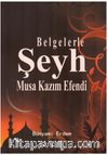 Belgelerle Şeyh Musa Kazım Efendi  (2. Cilt)