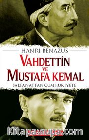 Vahdettin ve Mustafa Kemal <br /> Saltanattan Cumhuriyete