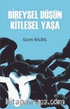 Bireysel Düşün Kitlesel Yaşa