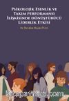 Psikolojik Esenlik ve Takım performansı İlişkisinde Dönüştürücü Liderlik Etkisi