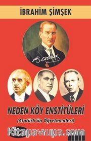 Neden Köy Enstitüleri (Atatürk’ün Öğretmenleri)