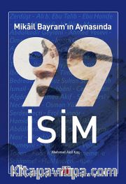 Mikail Bayram’ın Aynasında 99 İsim