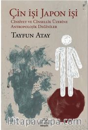 Çin İşi Japon İşi <br /> Cinsiyet ve Cinsellik Üzerine Antropolojik Değiniler
