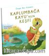 Kaplumbağa Kayu’nun Keşfi