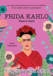 Frida Kahlo <br /> Yaşasın Hayat