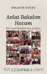 Anlat Bakalım Hocam <br /> Bir Cami Rehberinin Anıları