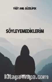Söyleyemediklerim