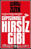 Güpegündüz Hırsız Gibi & İnsan Sonrası Kapitalizm Çağında İktidar 