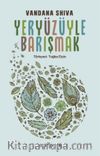 Yeryüzüyle Barışmak