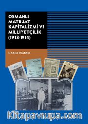 Osmanli Matbuat Kapitalizmi ve Milliyetçilik (1913-1914)