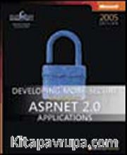 Developing More-Secure Microsoft® ASP.NET 2.0 Applications