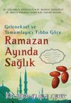 Geleneksel ve Tamamlayıcı Tıbba Göre Ramazan Ayında Sağlık