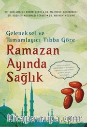 Geleneksel ve Tamamlayıcı Tıbba Göre Ramazan Ayında Sağlık