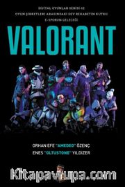Valorant <br /> Dijital Oyunlar Serisi - 12: Oyun Şirketleri Arasındaki Dev Rekabetin Kutbu