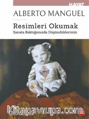 Resimleri Okumak <br /> Sanata Baktığımızda Düşündüklerimiz