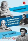 İlham Veren Cumhuriyet Kahramanları & Öncü Erkekler