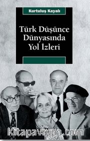 Türk Düşünce Dünyasında Yol İzleri