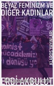 Beyaz Feminizm ve Diğer Kadınlar