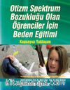 Otizm Spektrum Bozukluğu Olan Öğrenciler İçin Beden Eğitimi & Kapsayıcı Yaklaşım