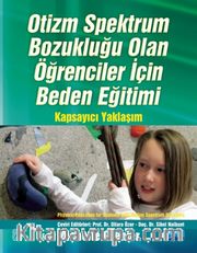 Otizm Spektrum Bozukluğu Olan Öğrenciler İçin Beden Eğitimi <br /> Kapsayıcı Yaklaşım