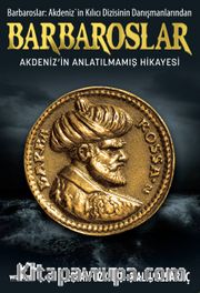 Barbaroslar <br /> Akdeniz’in Anlatılmamış Hikayesi
