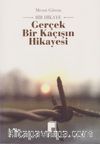 Gerçek Bir Kaçışın Hikayesi