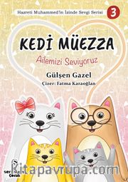 Kedi Müezza / Ailemizi Seviyoruz / Hazreti Muhammed’in İzinde Sevgi Serisi 3