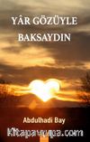 Yar Gözüyle Baksaydın