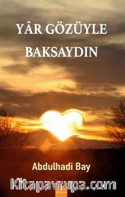 Yar Gözüyle Baksaydın